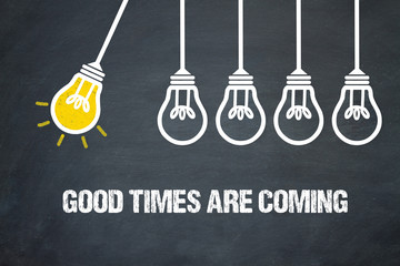 Fototapeta premium Good times are coming
