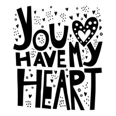 You have my heart. Handwritten lettering for greeting cards, posters and other design.