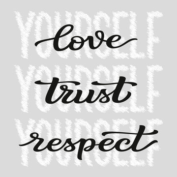 Love, trust, respect yourself