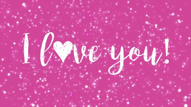 Sparkly pink animated Valentines Day greeting card with I love you handwritten text and flickering light glitter particles.