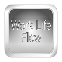 Work Life Flow button - 3D illustration