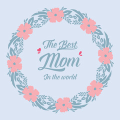 Modern shape of leaf and flower frame, for best mom in the world greeting card design. Vector
