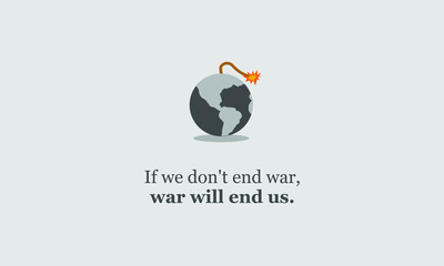 If we don't end war it will end us Planet Earth Bomb Quote Poster Design