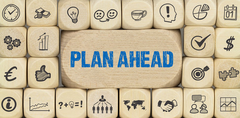 Plan ahead