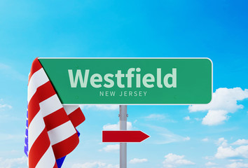 Westfield – New Jersey. Road or Town Sign. Flag of the united states. Blue Sky. Red arrow shows the direction in the city. 3d rendering