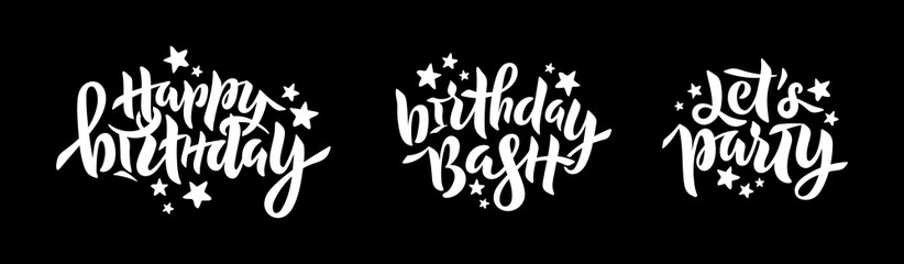 Set of phrases: Happy Birthday, Birthday Bash, Let's Party. Vector illustration with stars for card, invitation. Hand lettering calligraphy for birthday party, anniversary. White on black EPS 10