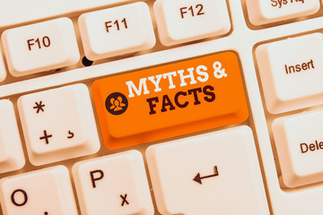 Conceptual hand writing showing Myths And Facts. Concept meaning usually traditional story of...