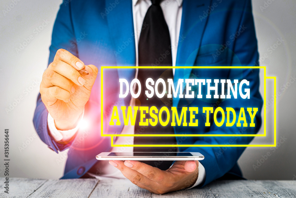 Poster conceptual hand writing showing do something awesome today. concept meaning make an incredible actio