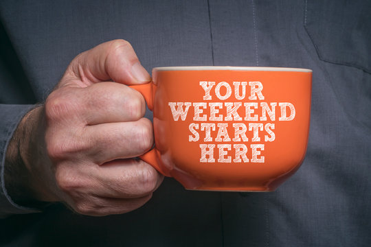 Your weekend starts here