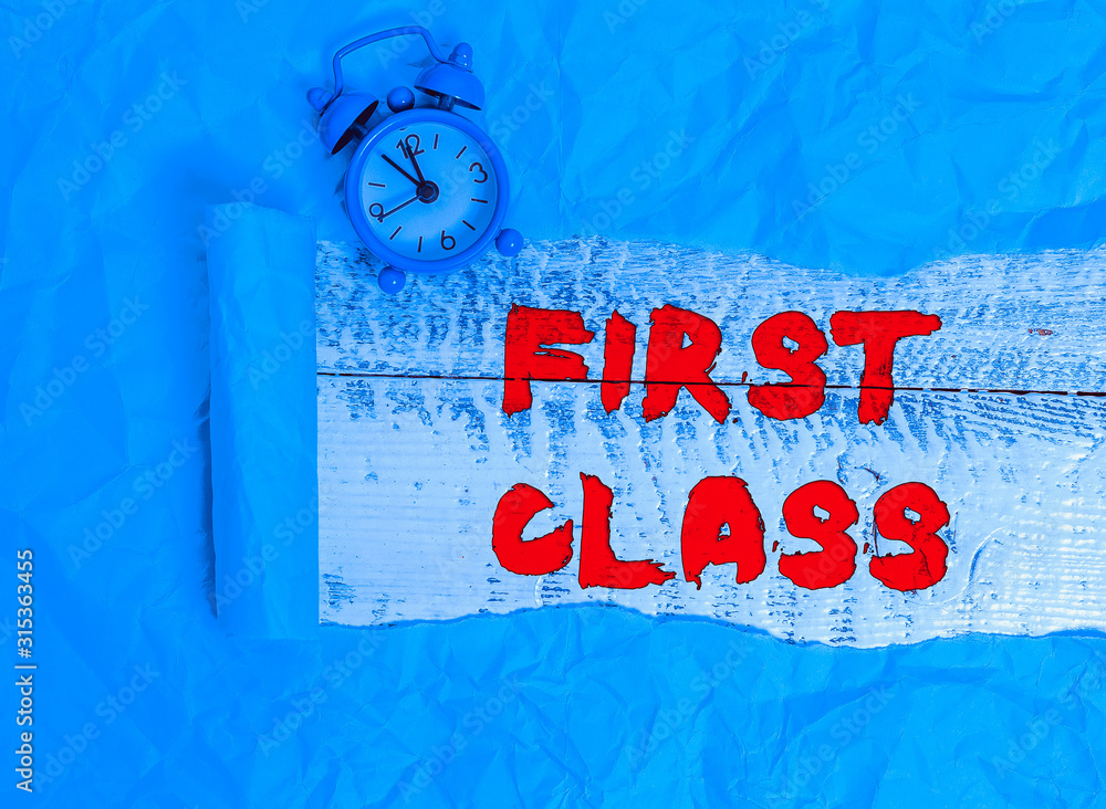 Poster conceptual hand writing showing first class. concept meaning the most expensive and most luxurious c