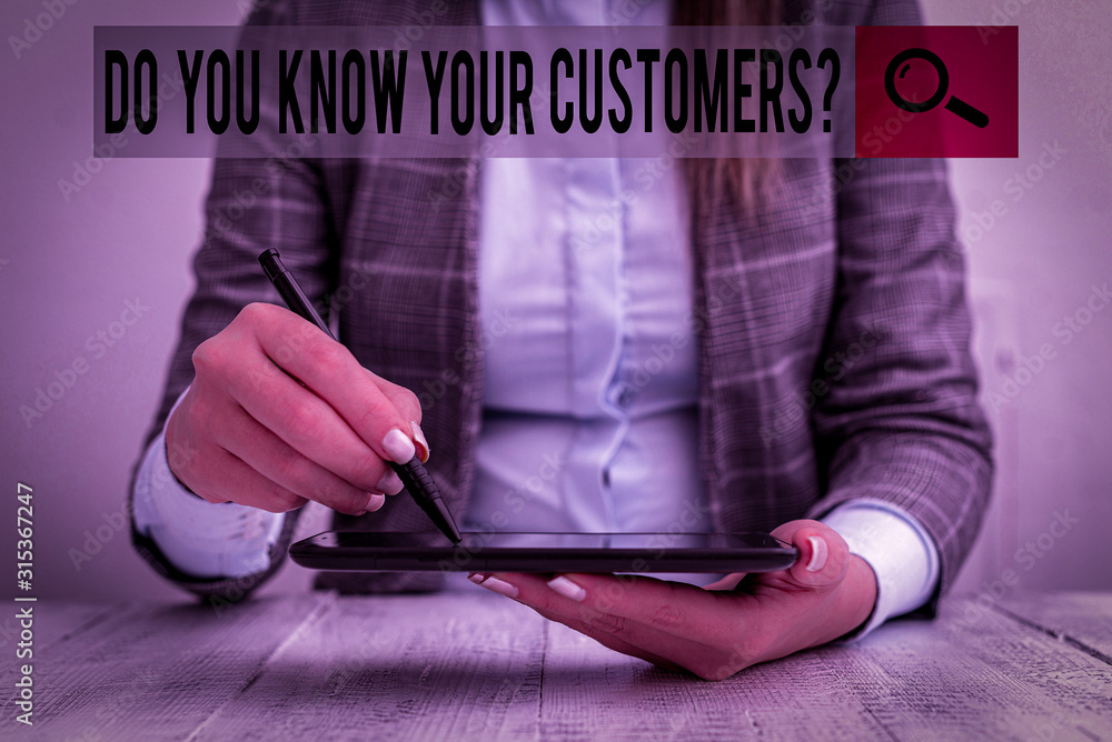 Poster writing note showing do you know your customers question. business concept for asking to identify a 