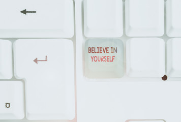 Word writing text Believe In Yourself. Business photo showcasing common piece of advice that you...