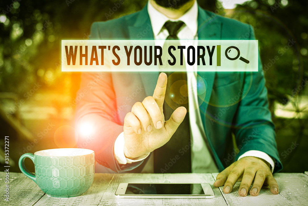 Fototapete handwriting text writing what s your story. conceptual photo asking someone tell me about himself sh