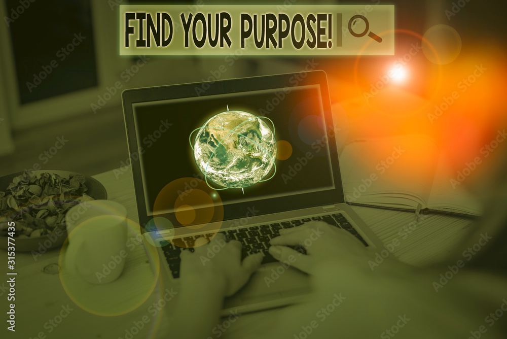 Poster text sign showing find your purpose. business photo showcasing reason for something is done or for w