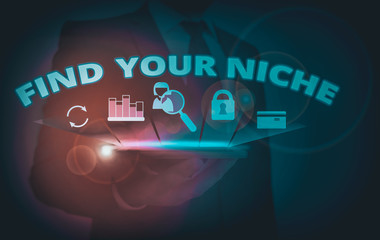Writing note showing Find Your Niche. Business concept for Market study seeking specific potential...