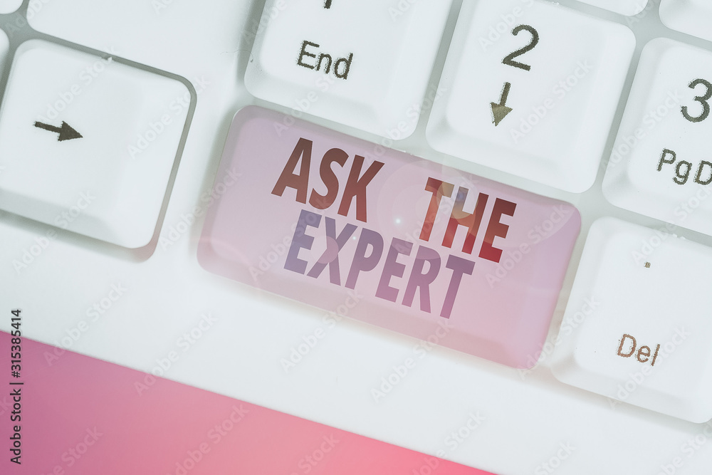 Poster writing note showing ask the expert. business concept for looking for professional advice request he