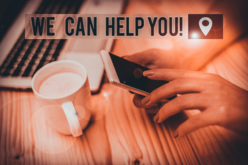 Word writing text We Can Help You. Business photo showcasing offering good assistance to customers...