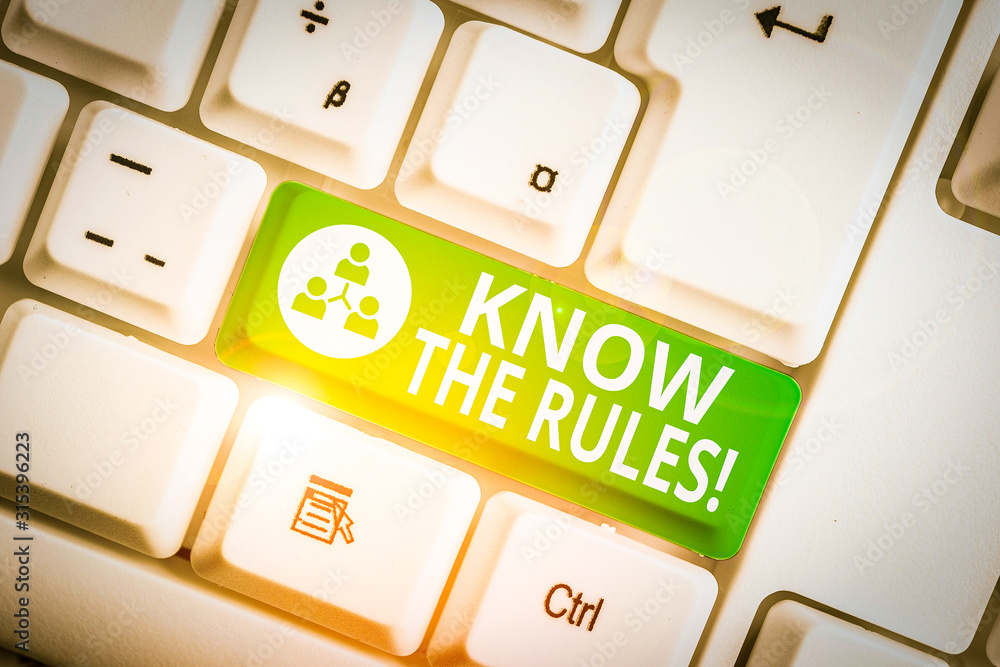Poster writing note showing know the rules. business concept for set explicit or regulation principles gove