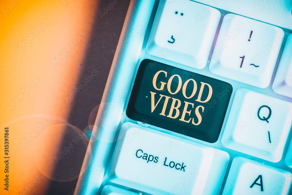 Poster handwriting text good vibes. conceptual photo slang phrase for the positive feelings given off by a 