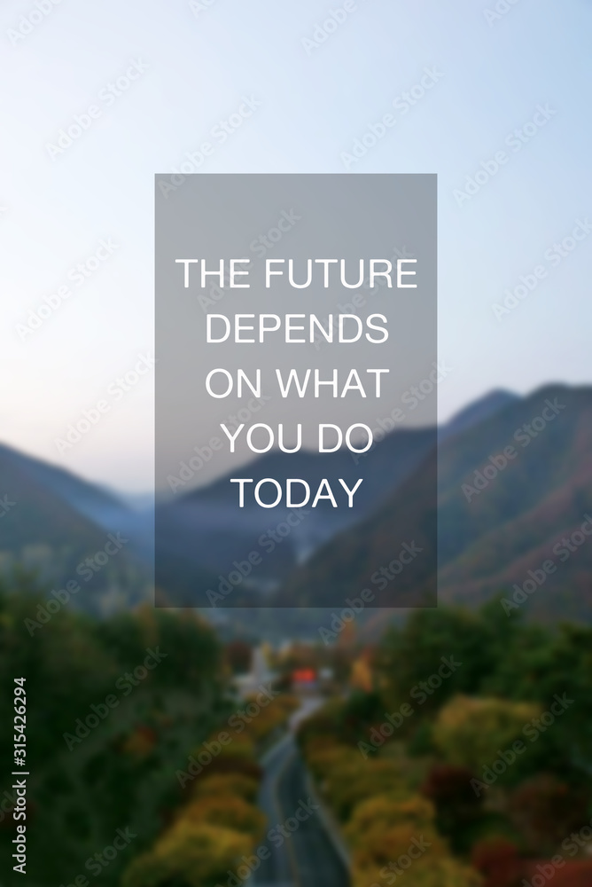 Wall mural inspirational quotes - the future depends on what you do today