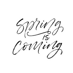 Spring is coming postcard. Modern vector brush calligraphy. Ink illustration with hand-drawn lettering. 