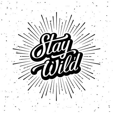 Stay Wild Lettering Starburst White Vector illustration