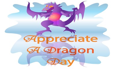 Appreciate a Dragon Day Sign and Illustration