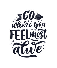 Travel life style inspiration quote, hand drawn lettering poster. Motivational typography for prints. Calligraphy graphic design element. Vector illustration