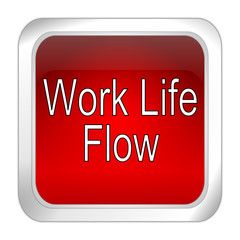 Work Life Flow button - 3D illustration