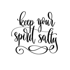 keep your spirit salty - hand lettering travel inscription text, journey positive quote