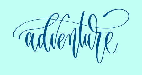 adventure - hand lettering inscription word, calligraphy vector