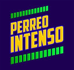 Perreo Intenso, Intense Twerking Spanish text, Latin Party vector design.