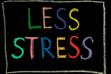 "less stress" drawn on chalkboard