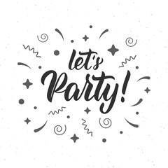 Let's Party. Trendy calligraphy quote with decorative elements. Vector
