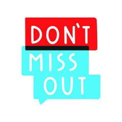 Don't miss out. Vector illustration on white background.