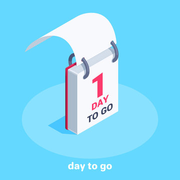 isometric vector image on a blue background on the theme of business, calendar icon with a folded leaf and the inscription 1 day to go