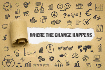 Where the change happens