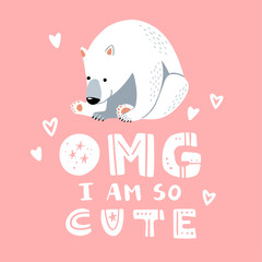 Cartoon polar bear illustration. White bear, arctic wild animal, snow polar character. Isolated vector card with quote omg I am do cute. Can be used for baby shower, birthday, party invitation, poster