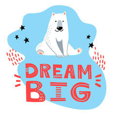 Cartoon polar bear illustration. White bear, arctic wild animal, snow polar character. Isolated vector card with motivational quote dream bIg. Can be used for, birthday, party invitation, poster