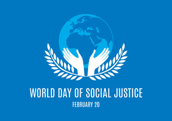 World Day of Social Justice vector. Hands with Earth vector. Silhouette of a hand with a laurel. Day of Social Justice Poster, February 20. Important day