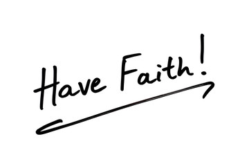 Have Faith!