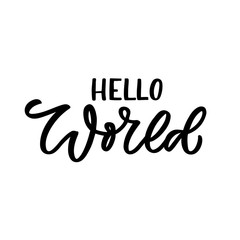 Hand drawn lettering funny quote. The inscription: Hello world. Perfect design for greeting cards, posters, T-shirts, banners, print invitations. © Камилла Хайруллина