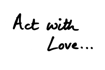 Act with Love