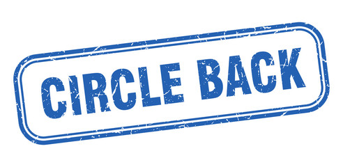 circle back stamp. circle back square grunge blue sign