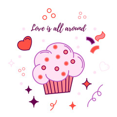 Valentine's day card with cupcake. Text - love is all around