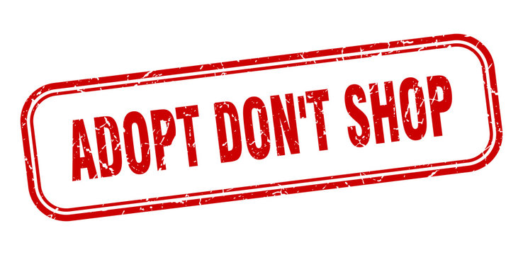 adopt don't shop stamp. adopt don't shop square grunge red sign