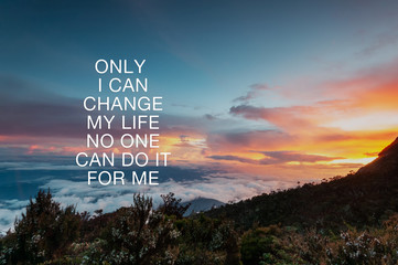 Motivational and inspirational quotes - Only i can change my life no one can do it for me. Blurry...