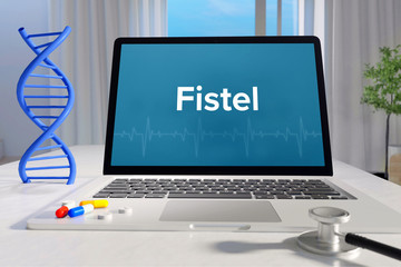 Fistel – Medizin/Gesundheit. Computer im Büro mit Begriff auf dem Bildschirm. Arzt/Gesundheitswesen