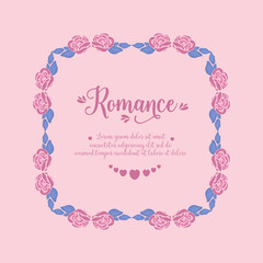 Poster of romance, with beautiful pink rose flower frame design. Vector