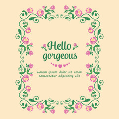 Beautiful shape Pattern of leaf and floral frame, for hello gorgeous card concept. Vector